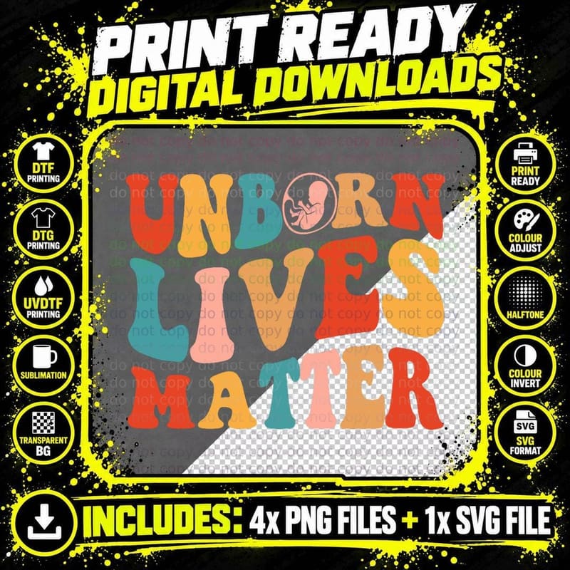 Unborn Lives Matter Anti Rights Pro-Life Pro Choice Png SVG Digital Bundle