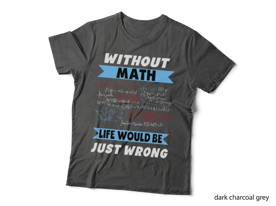 Without Math Geeks Pi Day Life Is Wrong Awesome Nerdy Math T-Shirt