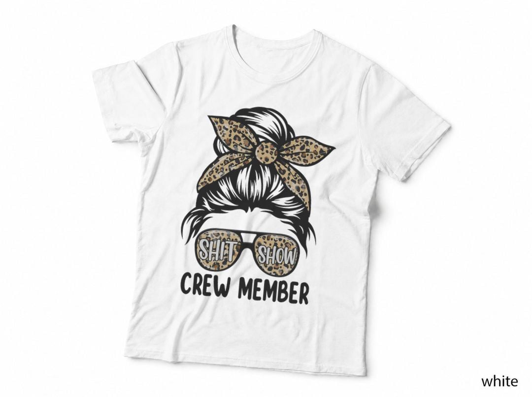 Women Shit Show Crew Member Messy Bun Manager or Supervisor T-Shirt