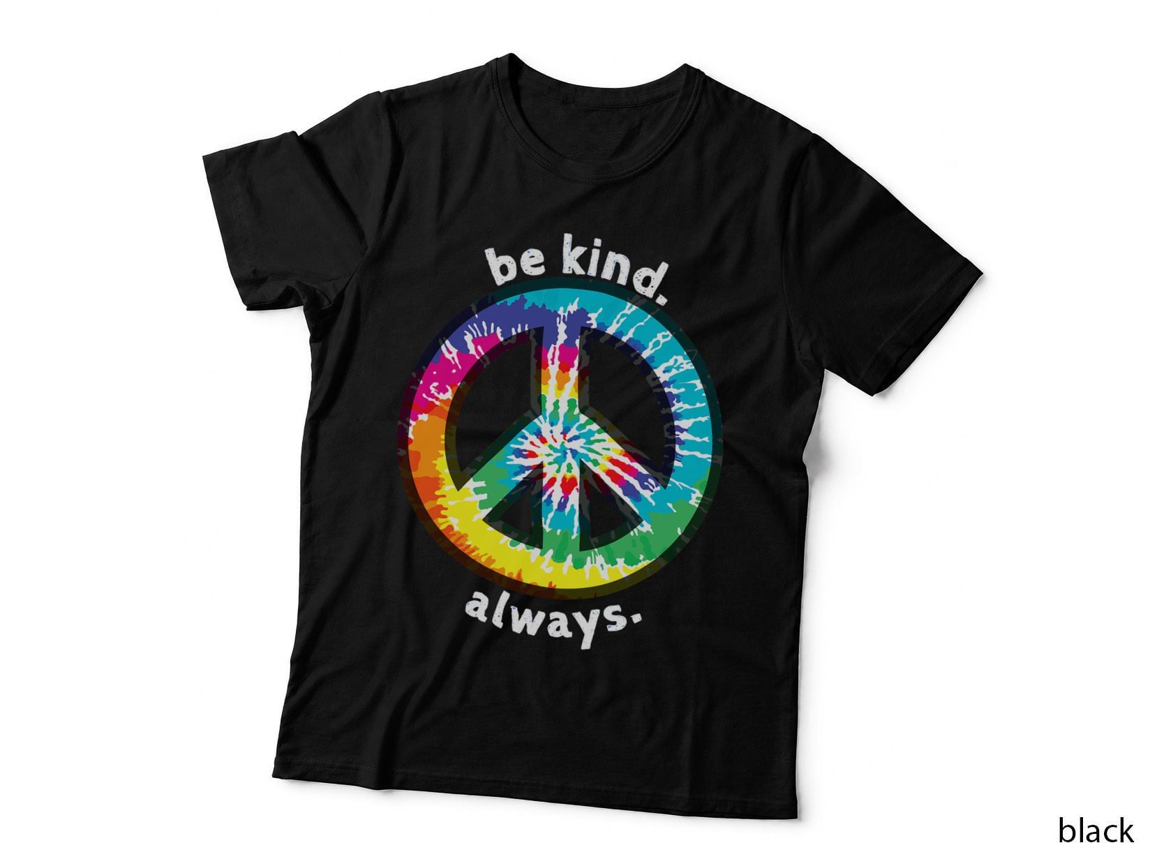 BE KIND. Always. TIE DYE PEACE SIGN Spread Kindness T SHIRT