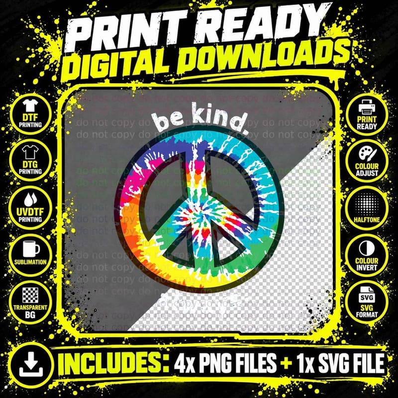 BE KIND. Always. TIE DYE PEACE SIGN Spread Kindness T Png SVG Digital Bundle