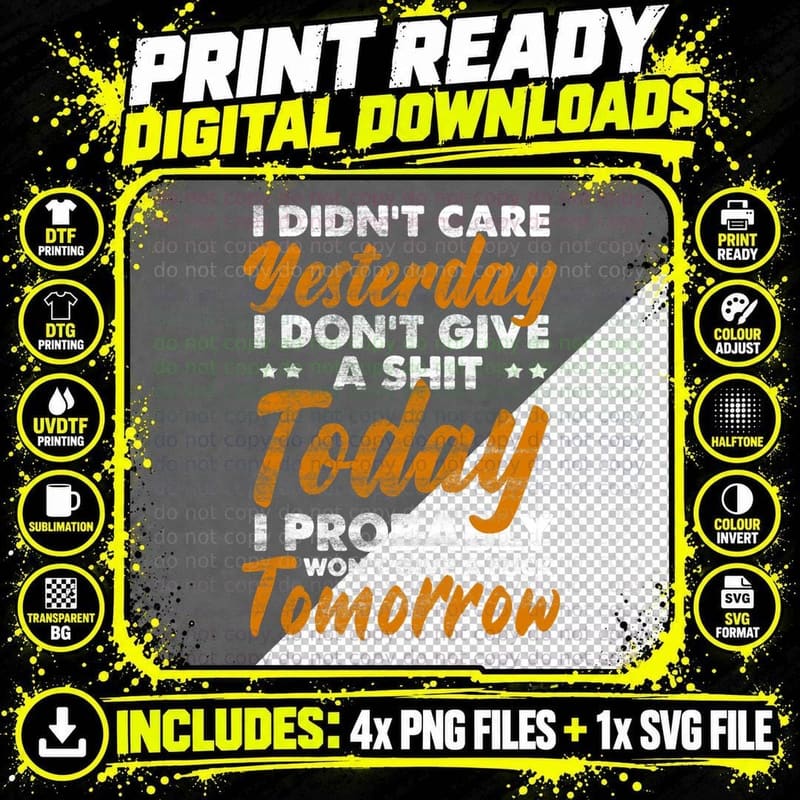 I Didn't Care Yesterday I Don't Give a Shit Today I Png SVG Digital Bundle