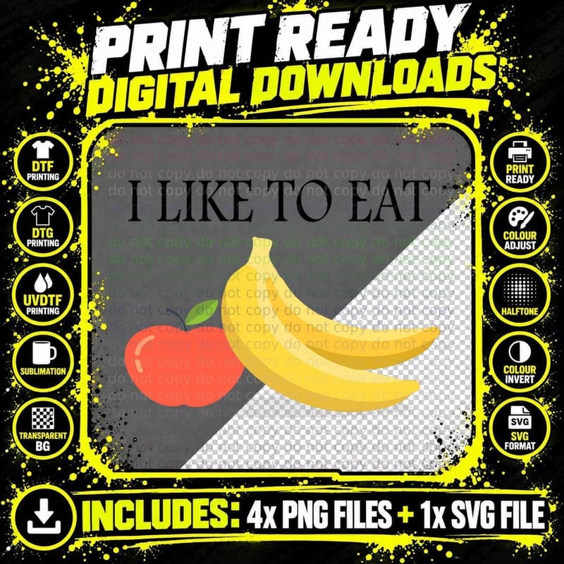 I Like to Eat Apples and Bananas Unisex Adult and Kids Png SVG Digital Bundle