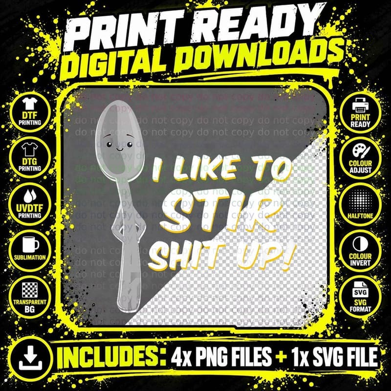 I Like to Stir Shit up Troublemaker Tshirt Gift Png SVG Digital Bundle