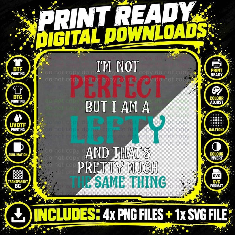 I'm Not Perfect but I Am a Lefty Quote T-Shirt Png SVG Digital Bundle