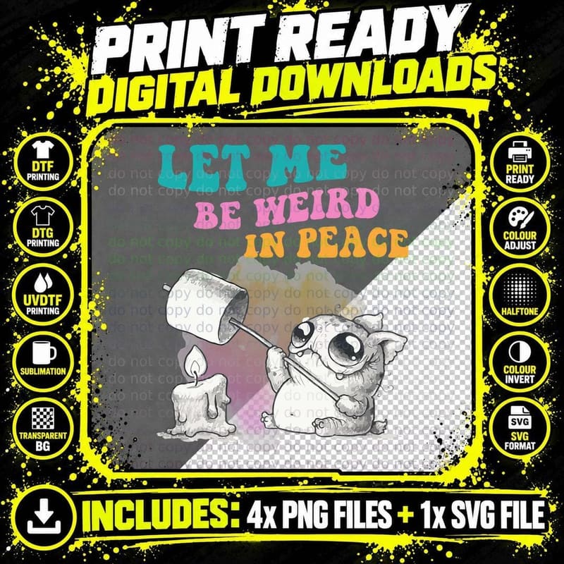 Let Me Be Weird in Peace T-Shirt Png SVG Digital Bundle