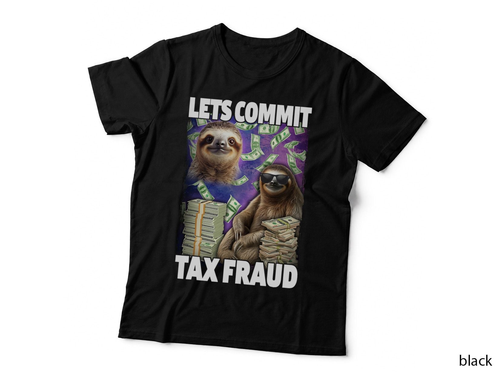 Let's Commit Tax Fraud T-Shirt