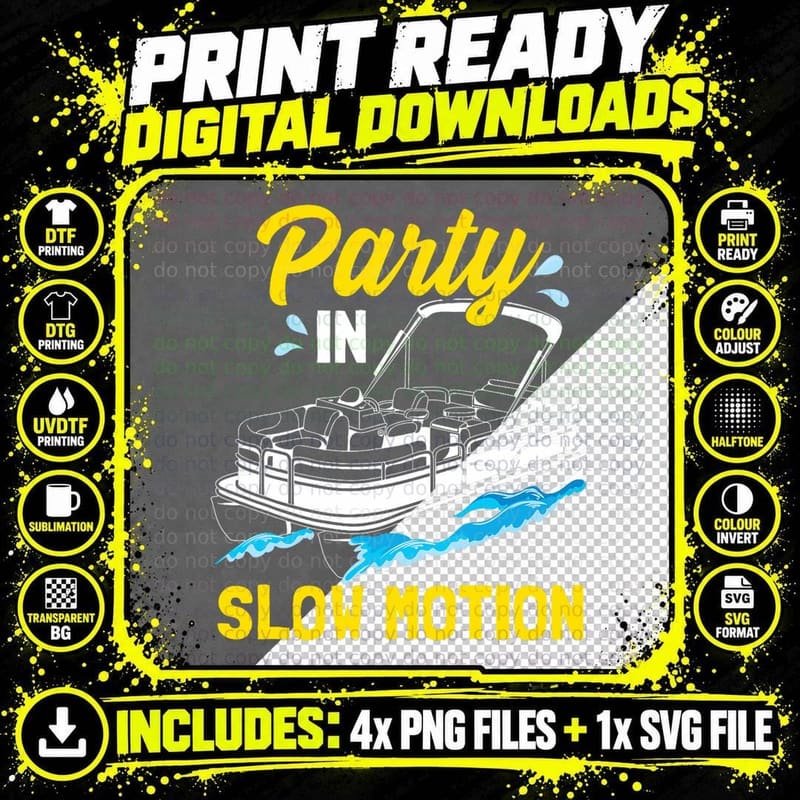 Party in Slow Motion Pontoon Boat Captain Pontooning Png SVG Digital Bundle