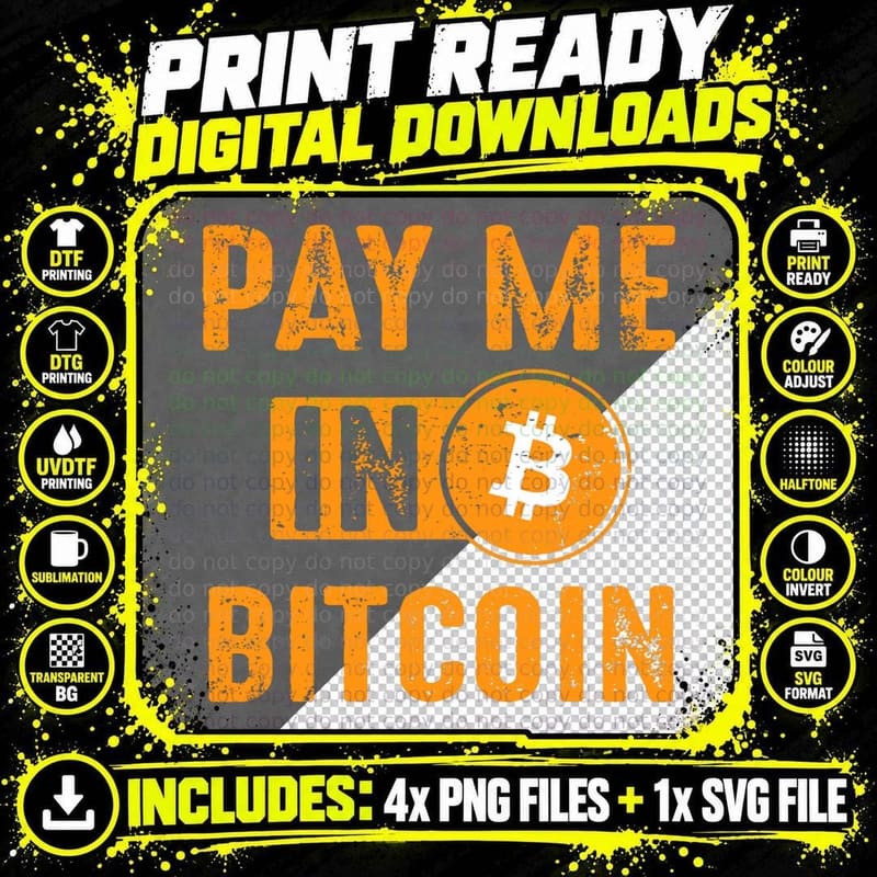 Pay Me in Bitcoin Crypto Currency Blockchain Investor Png SVG Digital Bundle