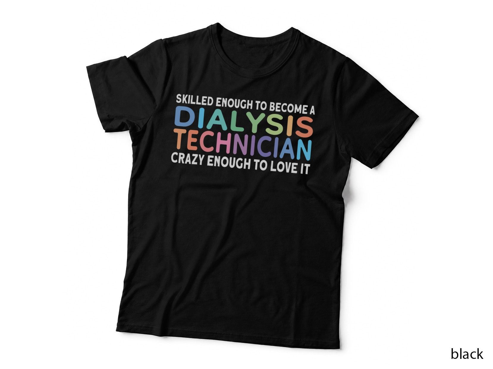 Skilled Dialysis Technician Dialysis Tech T-Shirt