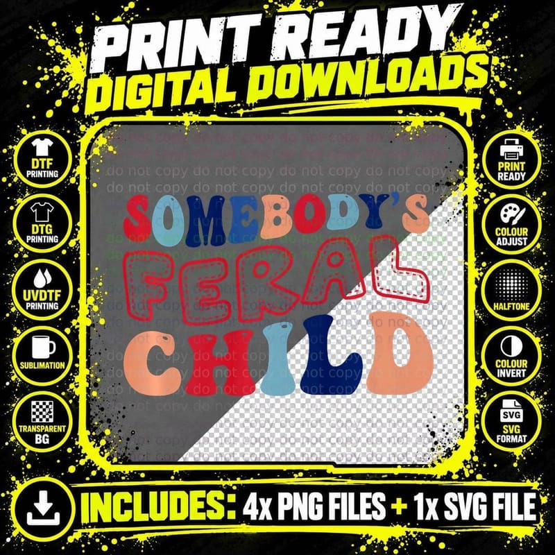 Somebody's Feral Child Funny Wild Kid Slogan Parenting Png SVG Digital Bundle
