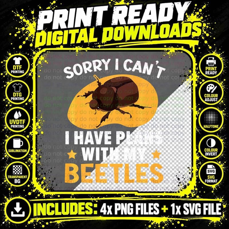 Sorry I Can't I Have Plans with My Beetles Insect Lover Png SVG Digital Bundle
