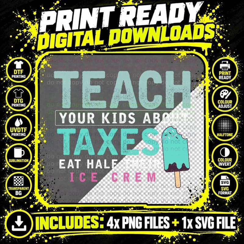 Teach Your Kids About Taxes Eat Half Their Ice Cream Tax Png SVG Digital Bundle
