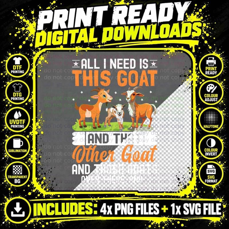 All I Need Is This Goat and That Other Goat and Those Png SVG Digital Bundle
