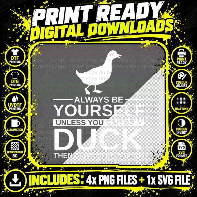 Always Be Yourself Duck Gift for Men Women Mallard Png SVG Digital Bundle