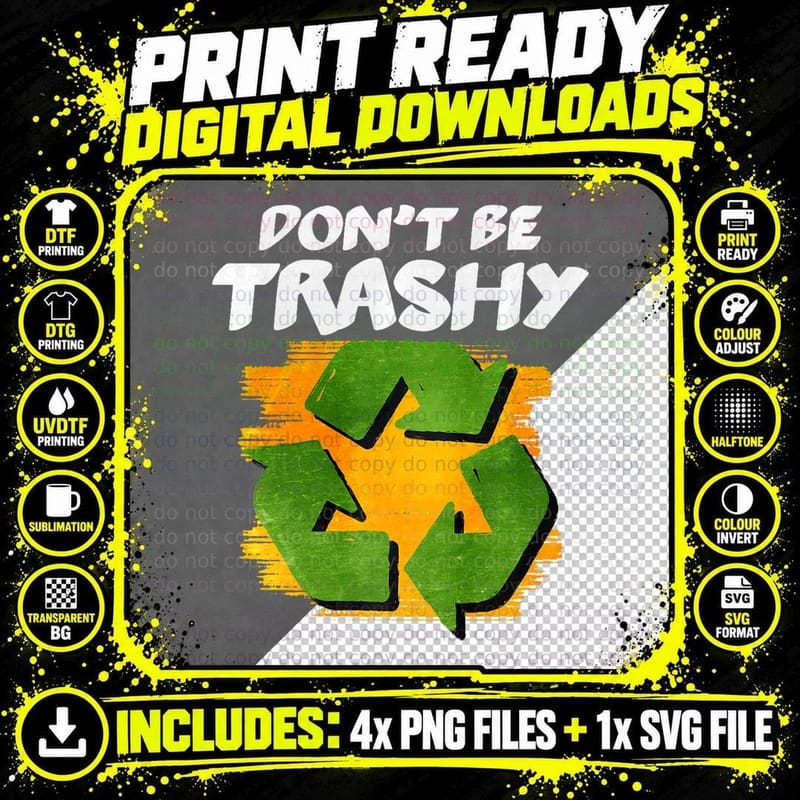 Don't Be Trashy Funny Sarcastic Slogan Novelty Joke Gift Png SVG Digital Bundle