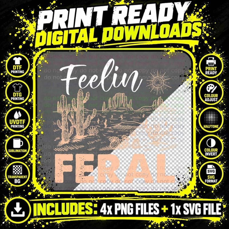 Feelin Feral Cactus Desert Sun Sand Plants T-Shirt Png SVG Digital Bundle
