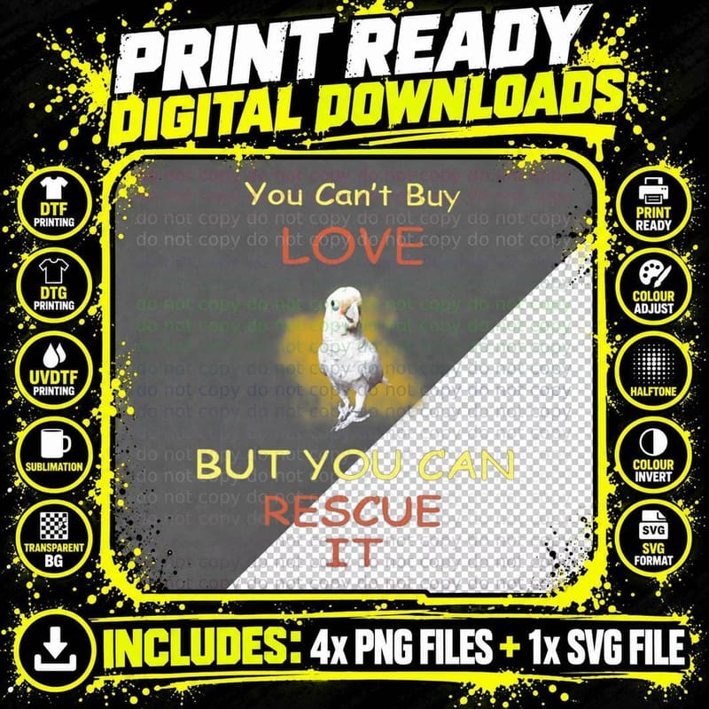 Goffin Cockatoo You Can't Buy Love but You Can Rescue It Png SVG Digital Bundle