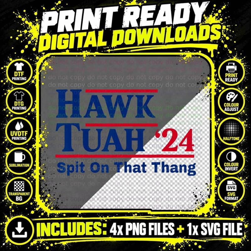Hawk Tush Spit on That Thing Viral Election Parody Png SVG Digital Bundle