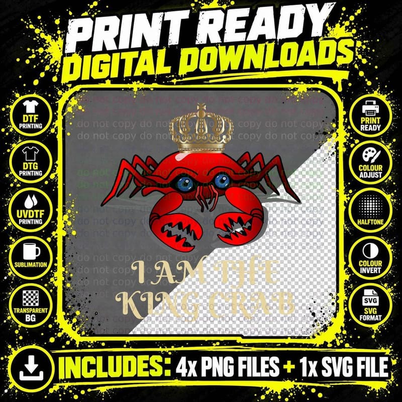 I Am the King Crab T-Shirt Png SVG Digital Bundle