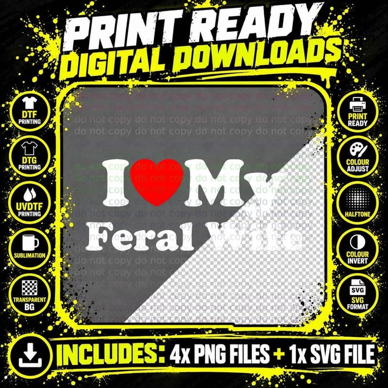 I Love My Feral Wife I Heart My Feral Wife T-Shirt Png SVG Digital Bundle