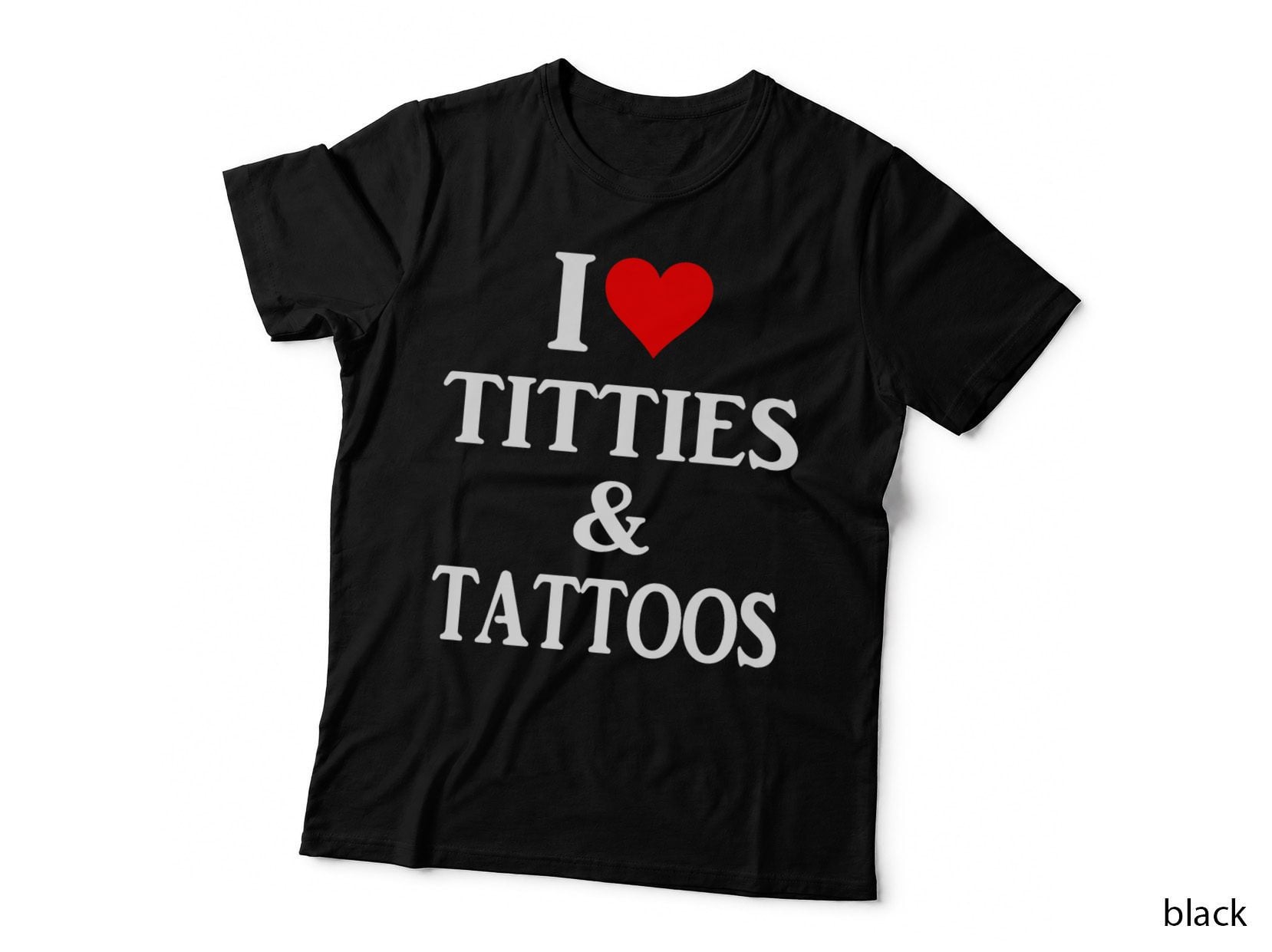 I Love Titties and Tattoos Gift T-Shirt