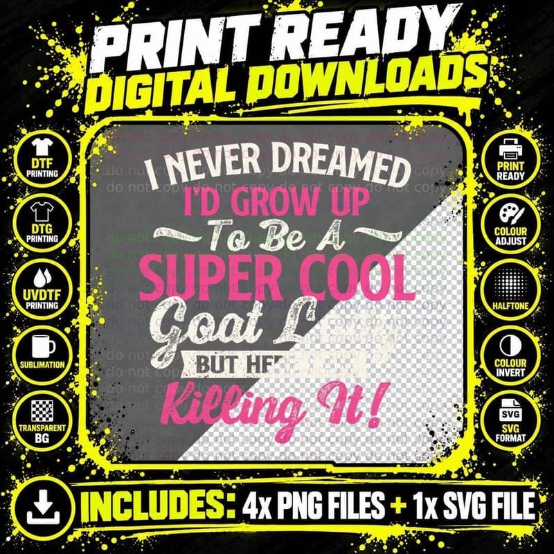 I Never Dreamed I'd Grow up to Be Cool Goat Lady - Goats Png SVG Digital Bundle