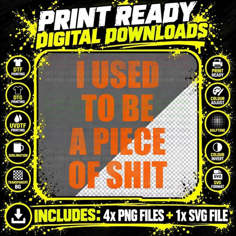 I Used to Be a Piece of Shit Gift T-Shirt Png SVG Digital Bundle