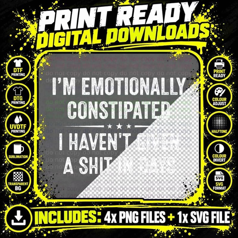 I'm Emotionally Constipated I Haven't Given a Shit in Png SVG Digital Bundle