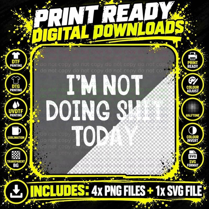 I'm Not Doing Shit Today T-Shirt Png SVG Digital Bundle