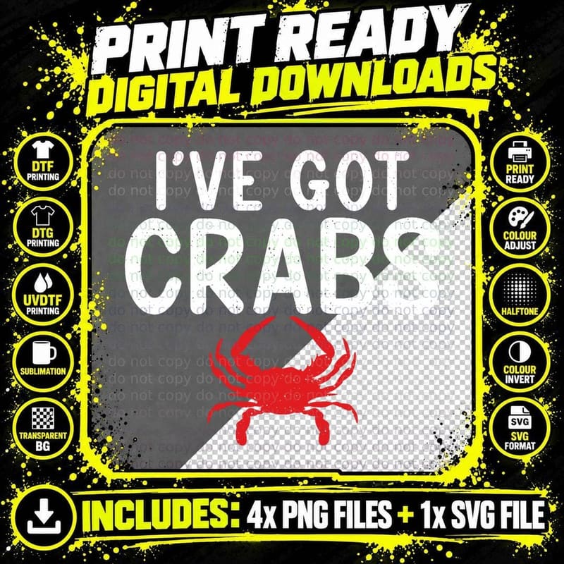I've Got Crabs Proud Crab Owner T-Shirt Png SVG Digital Bundle