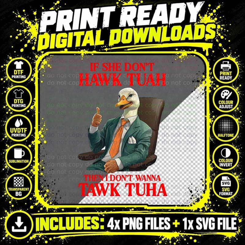 If She Don't Hawk Tuah I Don't Wanna Tawk Tuha Hawk Tush Png SVG Digital Bundle