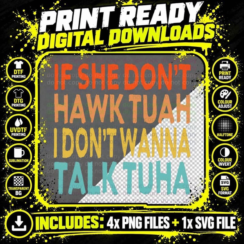 If She Don't Hawk Tush Tuah I Don't Wanna Spit on That Png SVG Digital Bundle