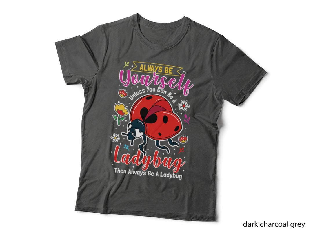 Ladybug Insect Lover Design for Entomologist - Be a Ladybug T-Shirt