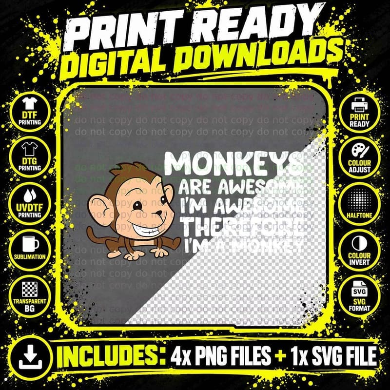 Monkeys Are Awesome I'm Awesome Therefore I'm a Monkey Png SVG Digital Bundle