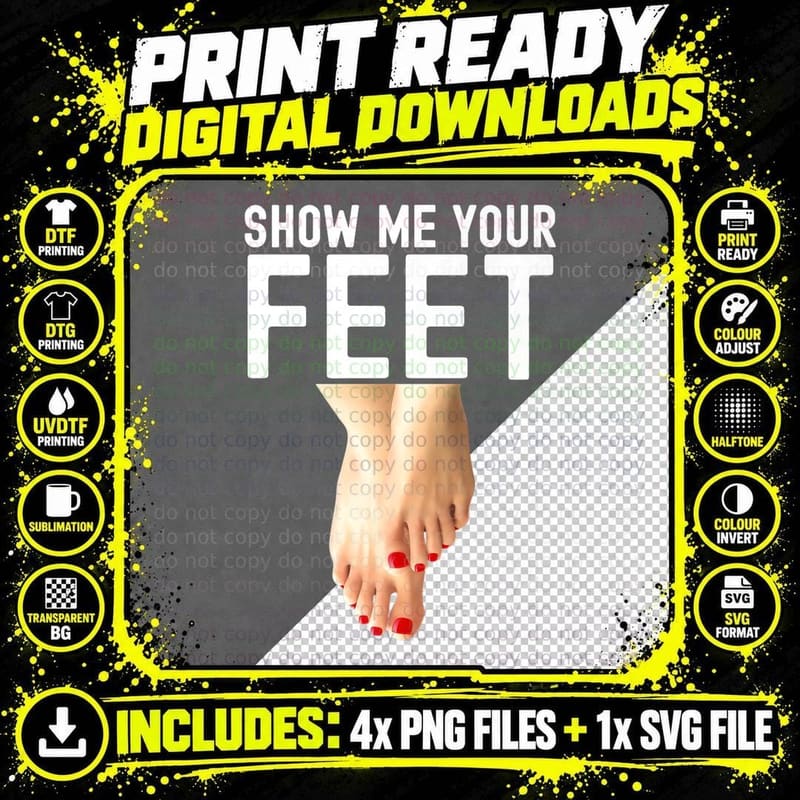 Show Me Your Feet Foot Fetish Lover Sexy Kinky Toes Png SVG Digital Bundle