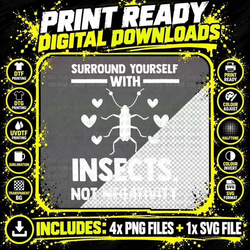 Surround Yourself with Insects, Not Negativity Insect Png SVG Digital Bundle