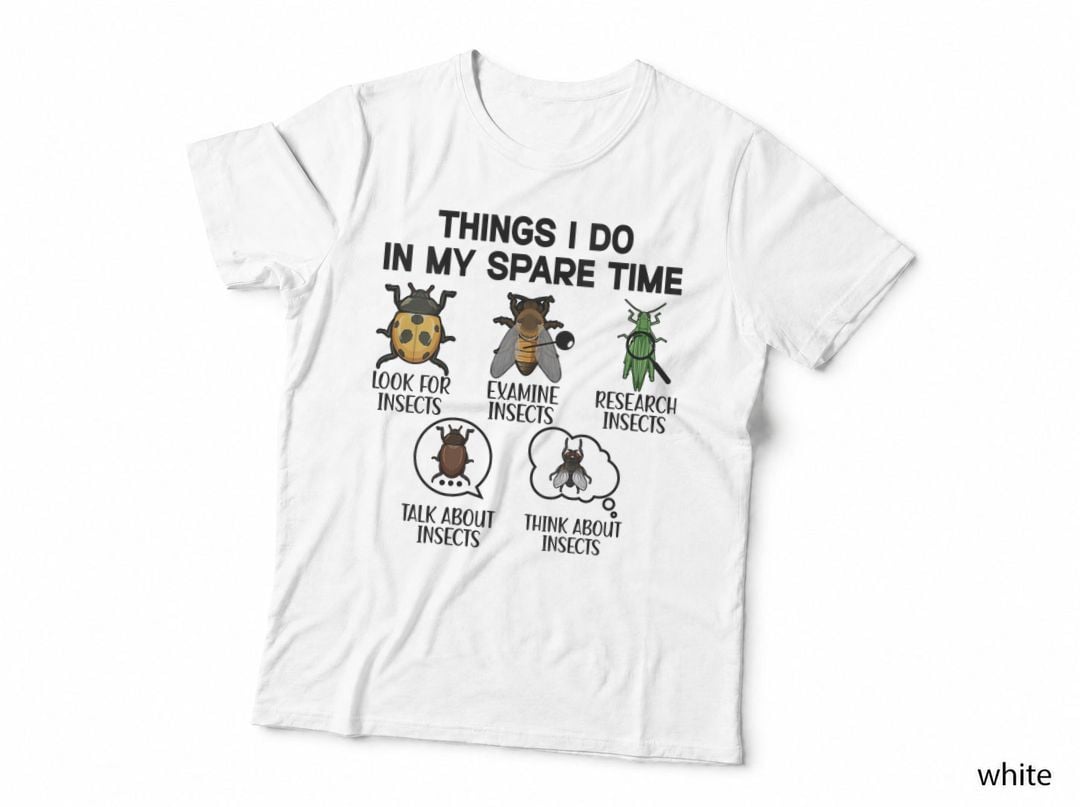 Things I Do Entomologist Entomology Bug Lover Insect, Bug Lover T-Shirt