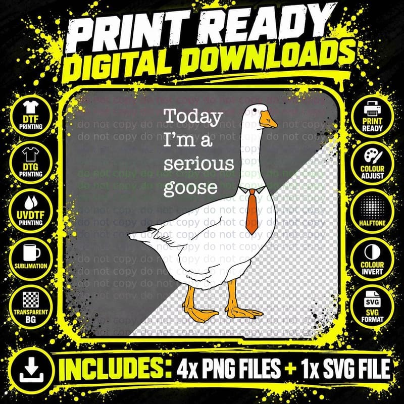 Today I'm a Serious Goose T-Shirt Png SVG Digital Bundle