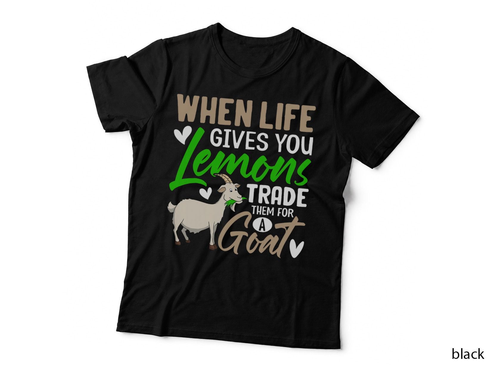 When Life Gives You Lemons Trade Them for a Goat T-Shirt