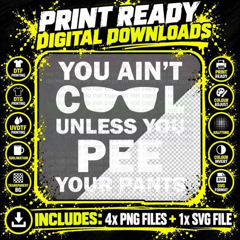 You Ain't Cool Unless You Pee Your Pants T-Shirt Png SVG Digital Bundle
