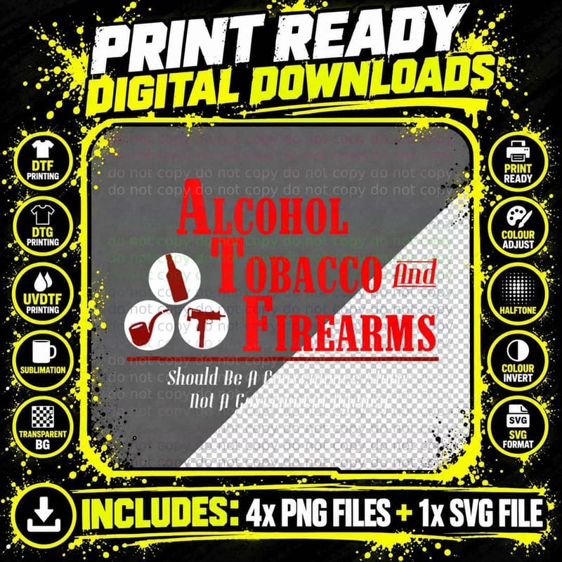 Alcohol Tobacco and Firearms I Gun Owner Png SVG Digital Bundle