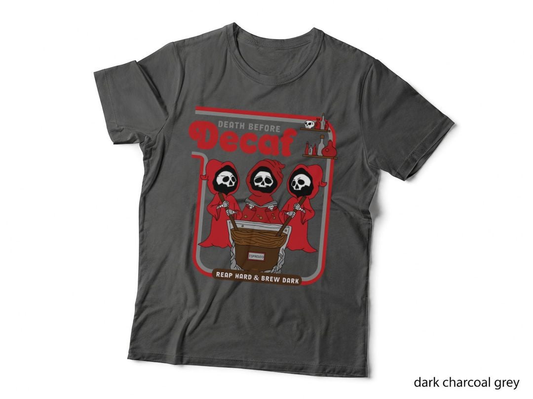 Death Before Decaf - Reap Hard & Brew Dark T-Shirt