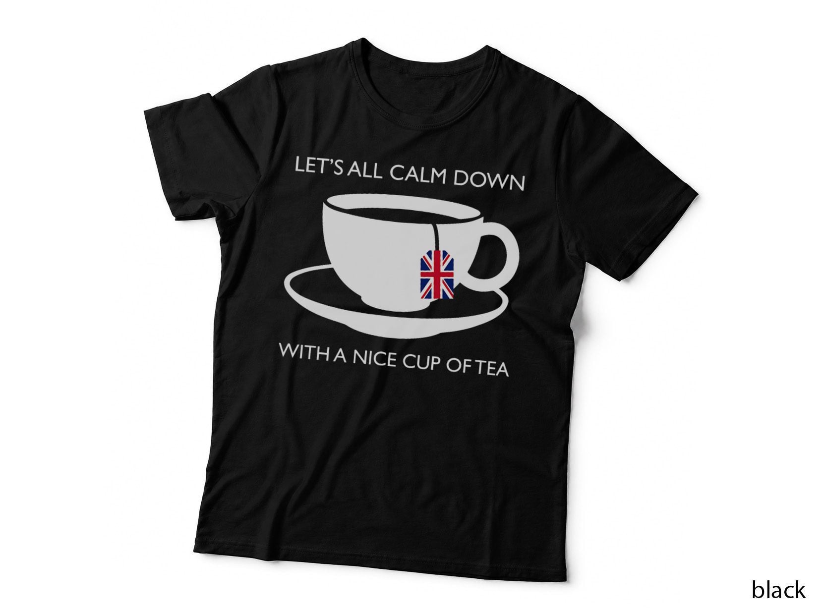 Let's All Calm Down with a Nice Cup of Tea Novelty Souvenir T-Shirt