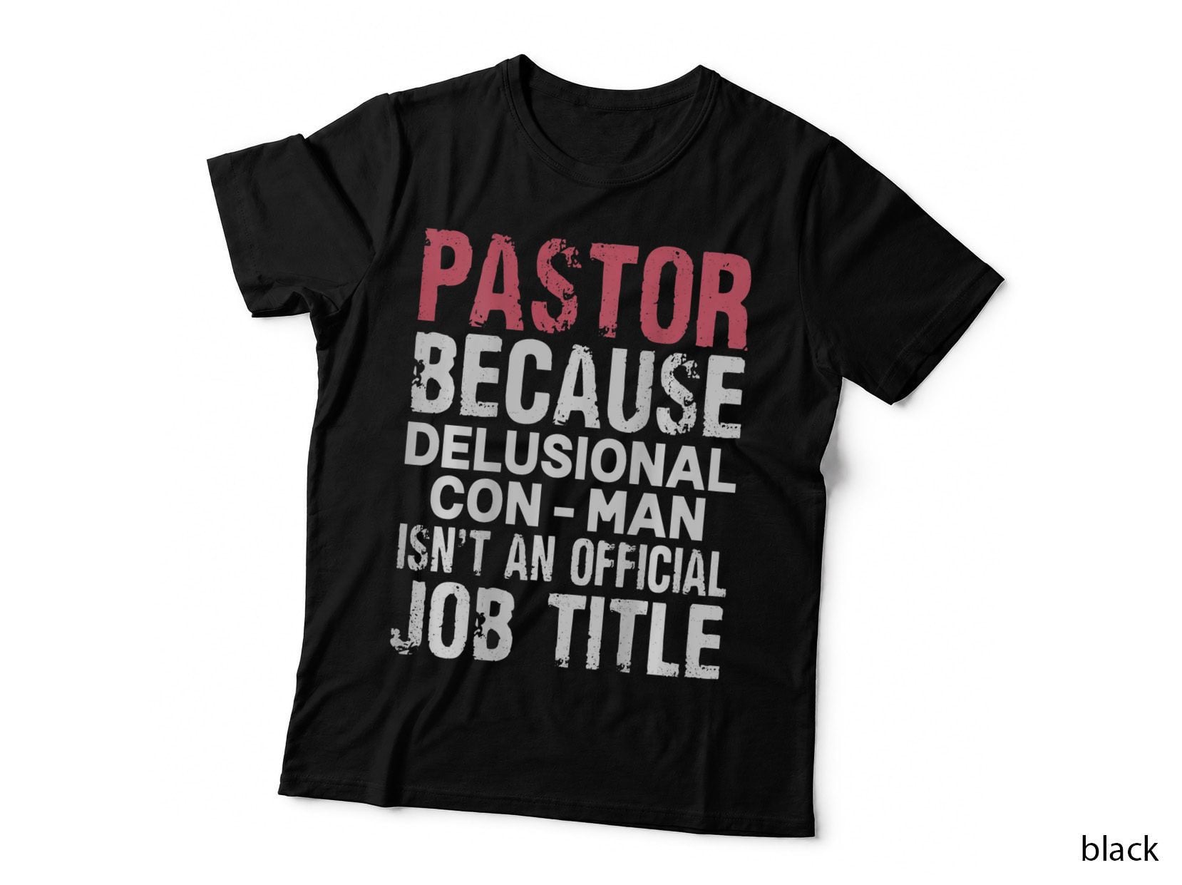 Pastor Because Delusional Con-Man Back Graphic T-Shirt