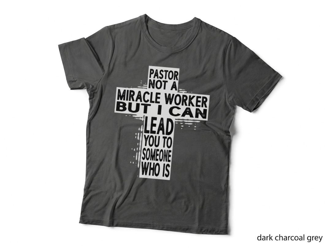 Pastor, Not a Miracle Worker T-Shirt