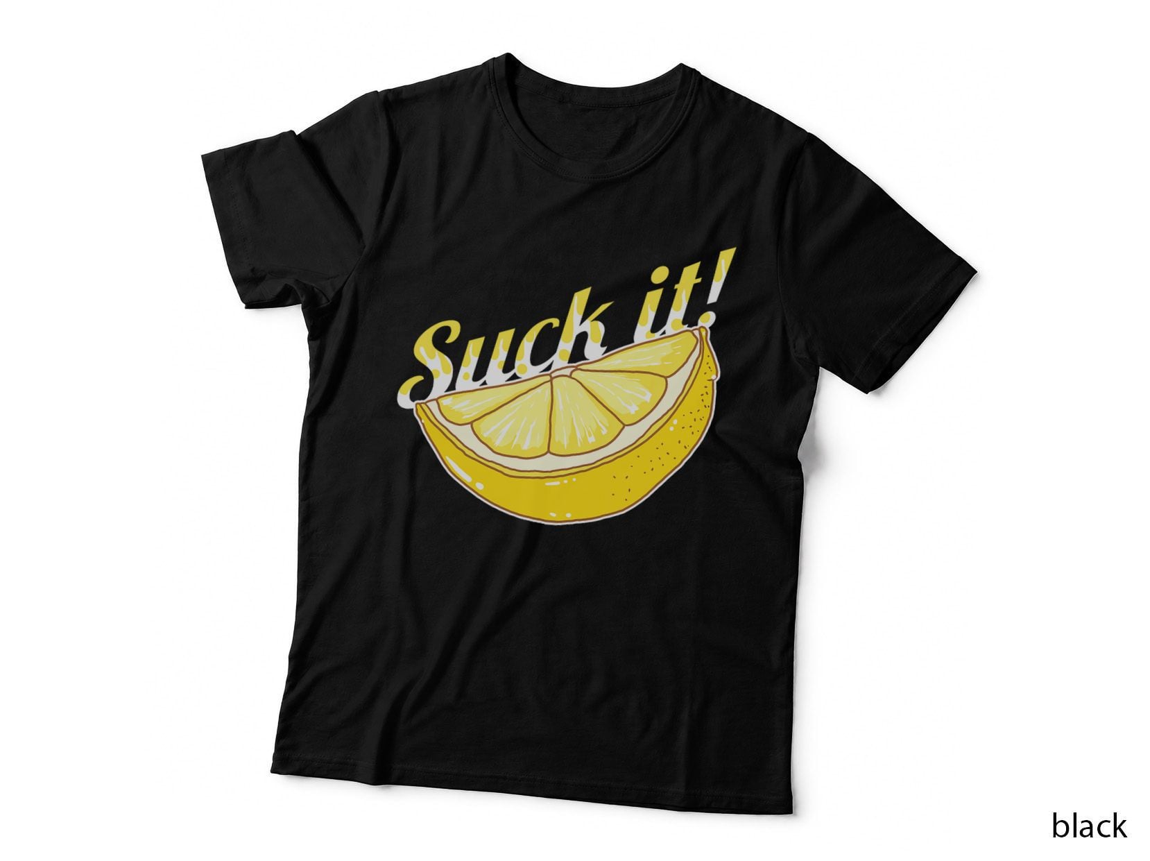 Suck It Lemon Fruit Sweet Juice Drinker Lover T-Shirt