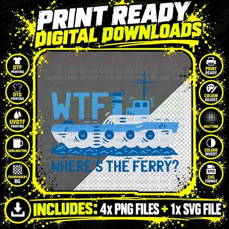 WTF Where's the Ferry Boat Ship T-Shirt Png SVG Digital Bundle