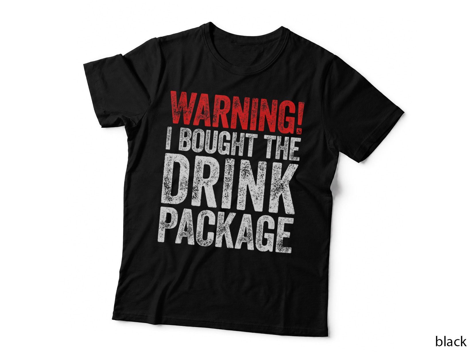 Warning I Bought the Drink Package Gift T-Shirt
