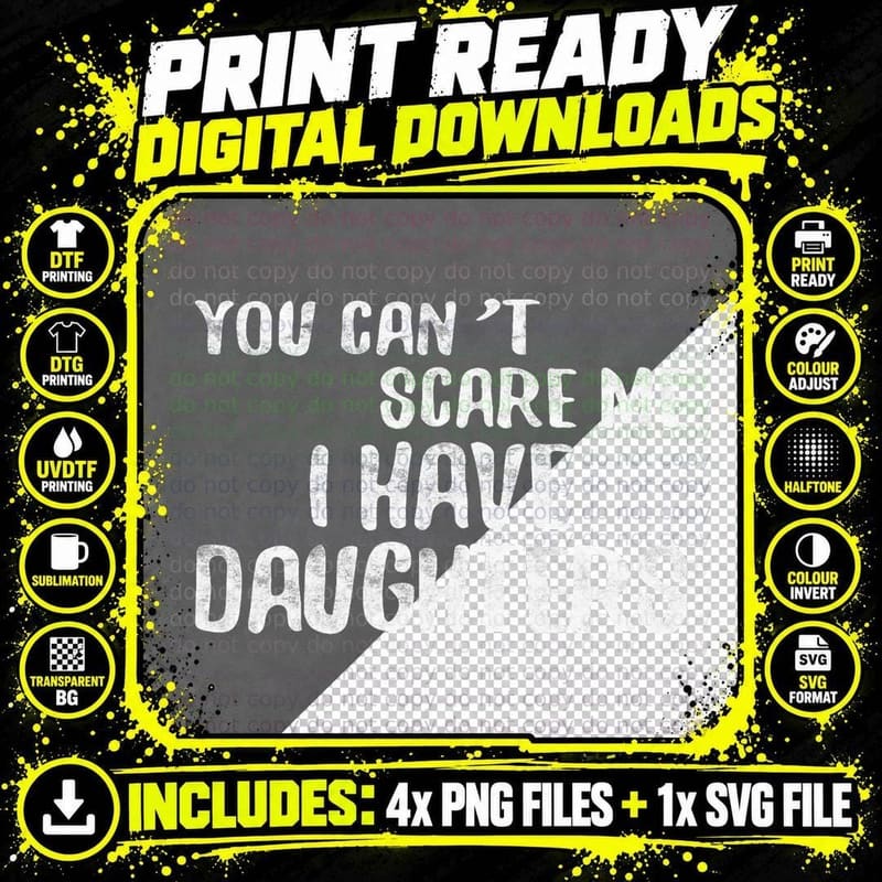 You Can't Scare Me I Have Daughters T-Shirt Fathers Day Png SVG Digital Bundle